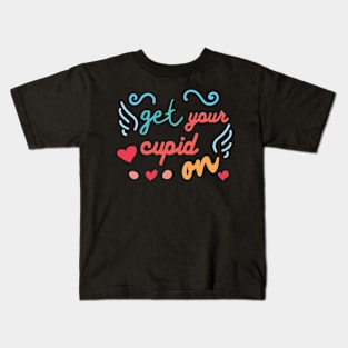 Get Your Cupid On Kids T-Shirt